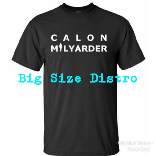 Kaos pria unik Calon Milyarder ukuran S M L XL XXL XXXL XXXXL