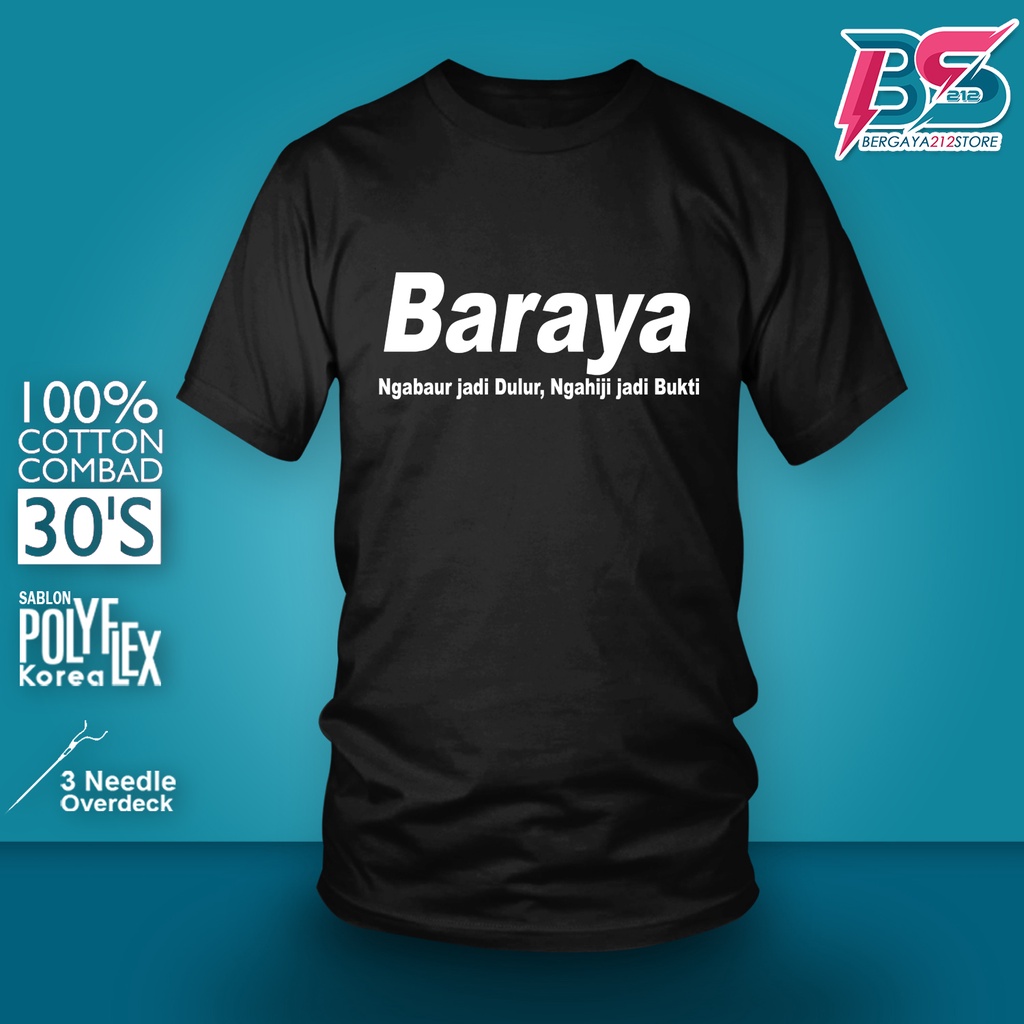 Baju Kaos Distro BARAYA Cotton Combed / Kaos Unisex T SHIRT Tulisan Kata Kata Sunda Keren
