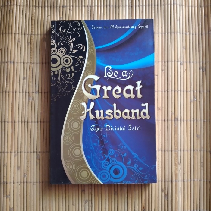 

Original Be A Great Husband agar dicintai istri