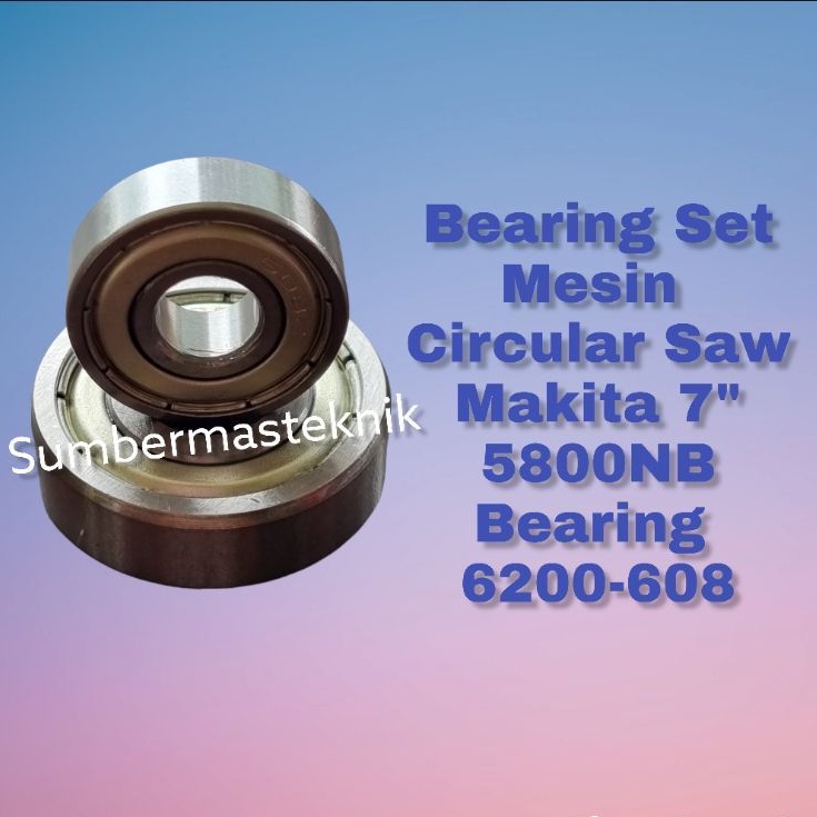BEARING SET FOR MESIN CIRCULAR SAW 7" MAKITA 5800NB BEARING 6200 608