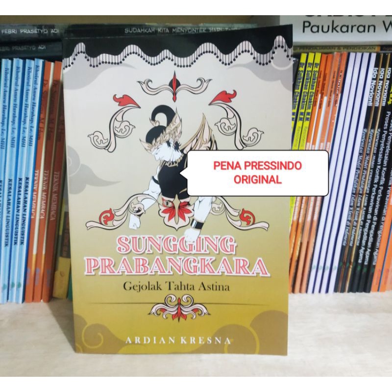 BUKU SUNGGING PRABANGKARA GEJOLAK TAHTA ASTINA - ARDIAN KRESNA