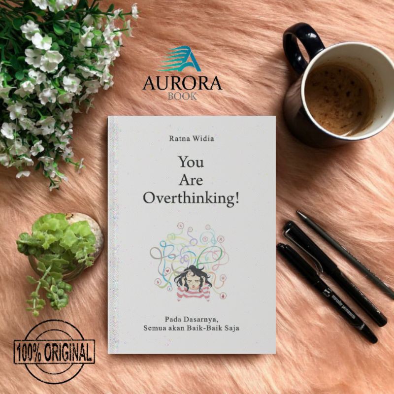 

JUAL BUKU YOU ARE OVERTHINKING! PADA DASARNYA SEMUA AKAN BAIK-BAIK SAJA RATNA WP - ORIGINAL
