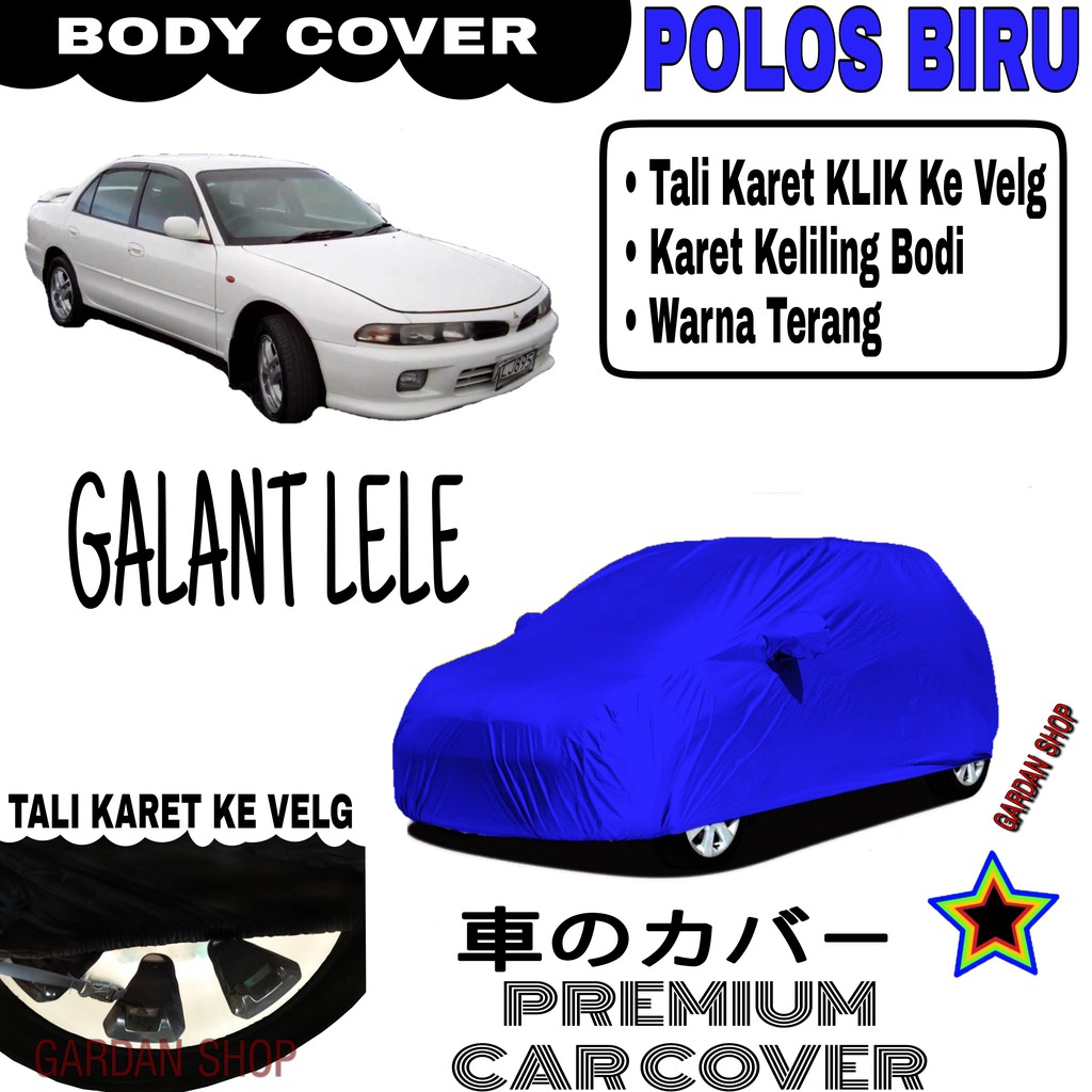 Sarung Mobil GALANT LELE Polos BIRU Body Cover Penutup Body Galant PREMIUM Biru