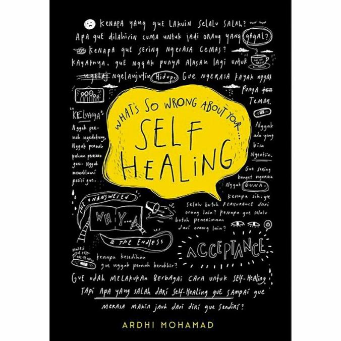 

What's So Wrong About Your Self Healing - Ardhi Mohamad