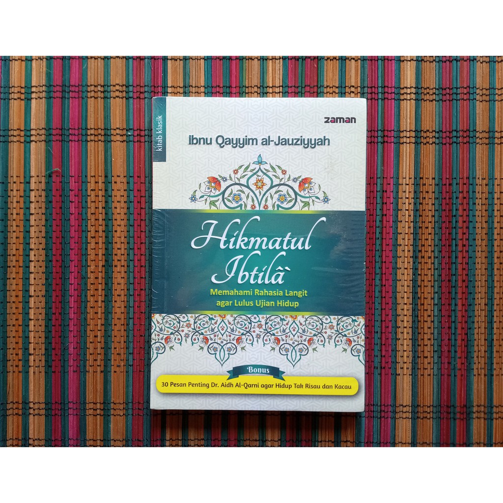 HIKMATUL IBTILA Memahami Rahasia Langit Agar Lulus Ujian Hidup -- Ibnu Qayyim Al-Jauziyyah