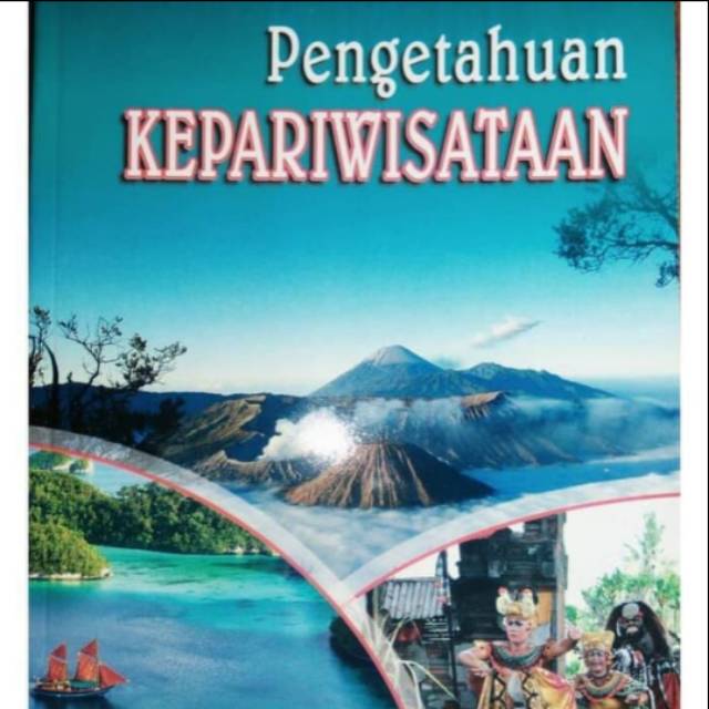 

BUKU Pengetahuan KEPARIWISATAAN, Dr. Happy Marpaung, Holilurrohman, dkk.