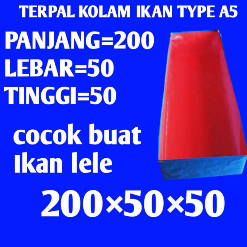 terpal kolam ikan bentuk kotak TYPE A5 kualitas sedang ukuran panjang 200×50×50