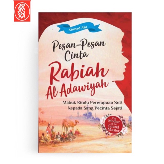Pesan-Pesan Cinta Rabiah Al-Adawiyah Mabuk Rindu Perempuan Sufi Kepada Sang Pecinta Sejati
