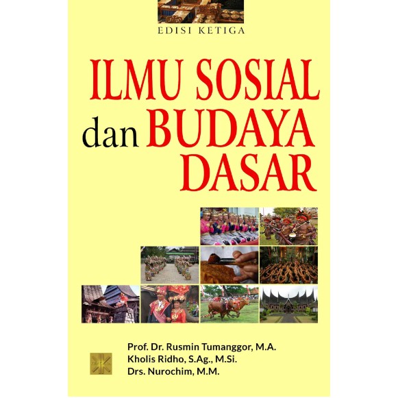 

Ilmu Sosial dan Budaya Dasar (Edisi Ketiga) - Prof. Dr. Rusmin Tumanggor M.A *BUKU*
