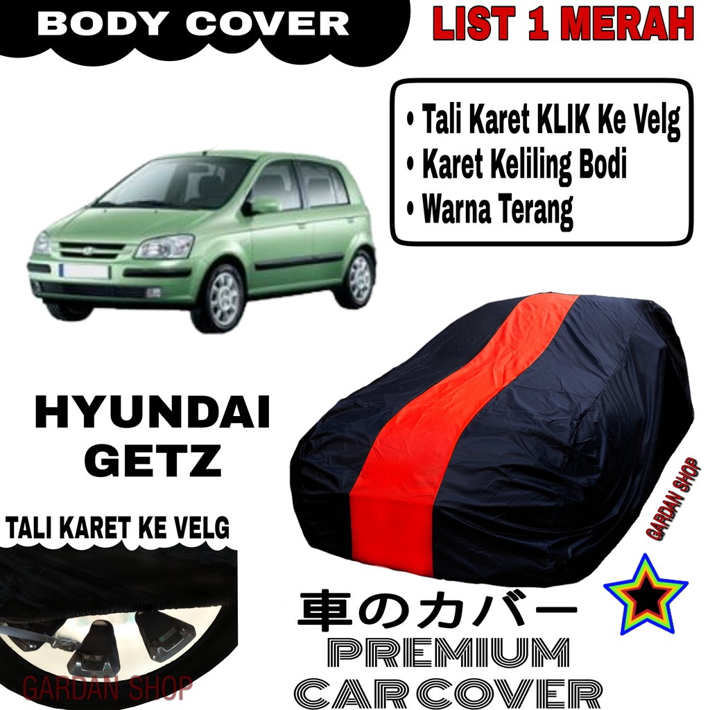 Body Cover HYUNDAI GETZ List Single MERAH Sarung Mobil Penutup GETZ PREMIUM