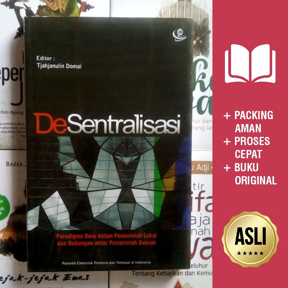 

Buku Desentralisasi - Paradigma Baru dalam pemerintah lokal dan hubungan antar pemerintah daerah
