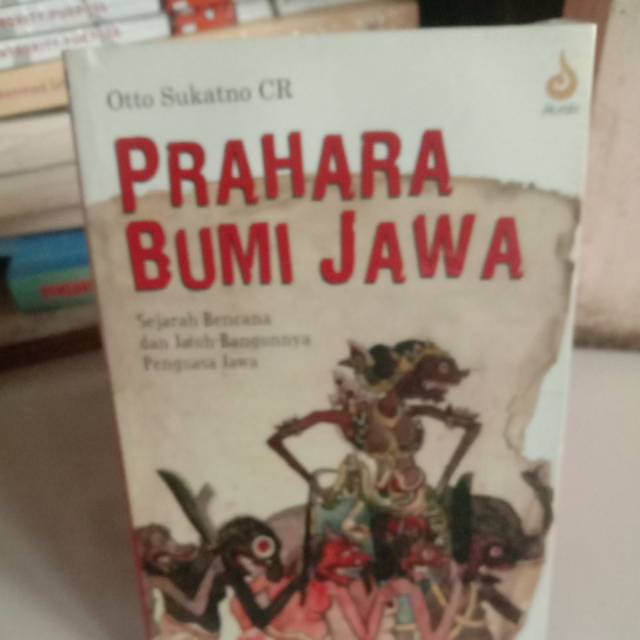 Prahara bumi jawa sejarah bencana dan jatuh bagunnya penguasa jawa