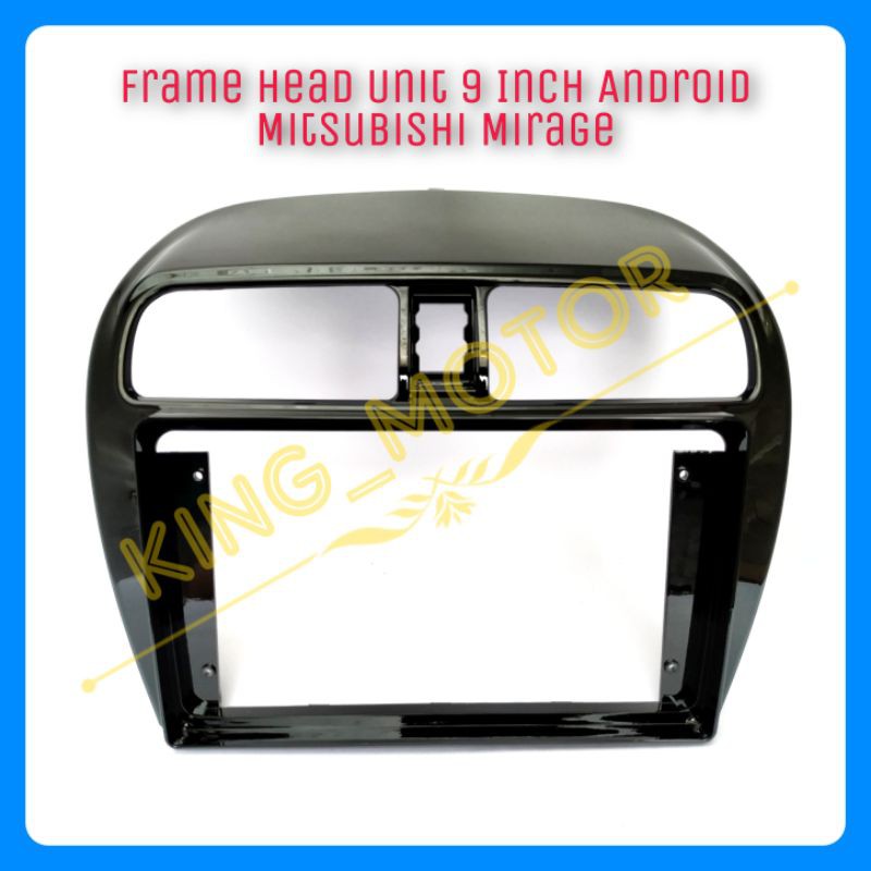 Frame HU Head Unit 9 Inch Android Mitsubishi Mirage