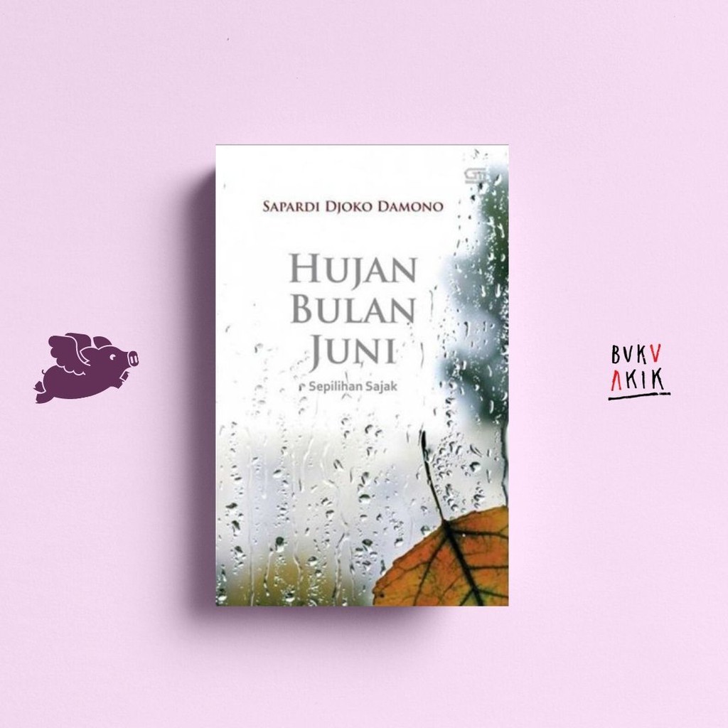 Hujan Bulan Juni: Sepilihan Sajak - Sapardi Djoko Damono