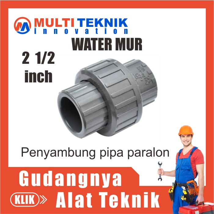 Watermur Water Mur Sambungan Penyambung Pipa PVC Paralon 2 1/2 inch MT367