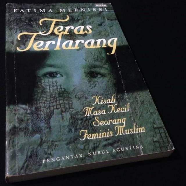 TERAS TERLARANG - Kisah Masa Kecil Seorang Feminis Muslim - Fatima Mernissi - Feminis Islam