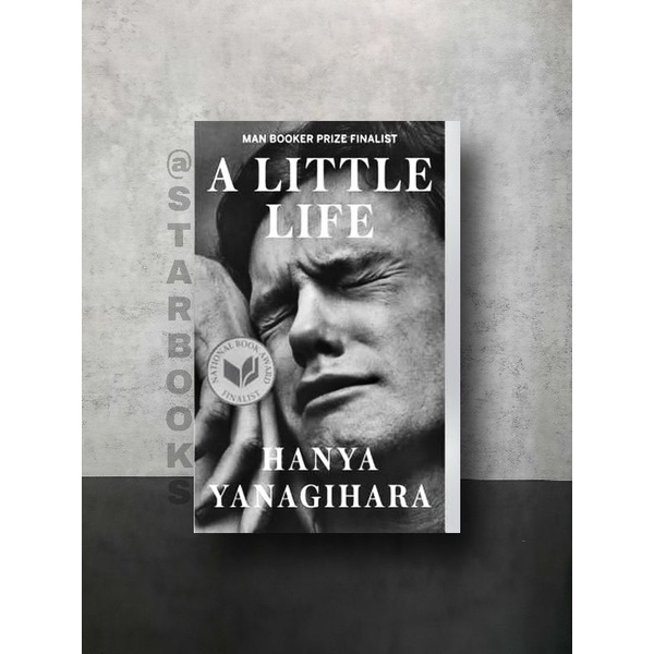 A Little Life - Hanya Yanagihara