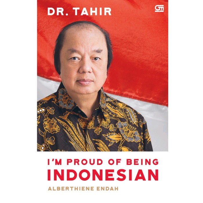 

HOT SALE!!! BUKU DR. TAHIR I'M PROUD OF BEING INDONESIAN OLEH ALBERTHIENE ENDAH TERMURAH