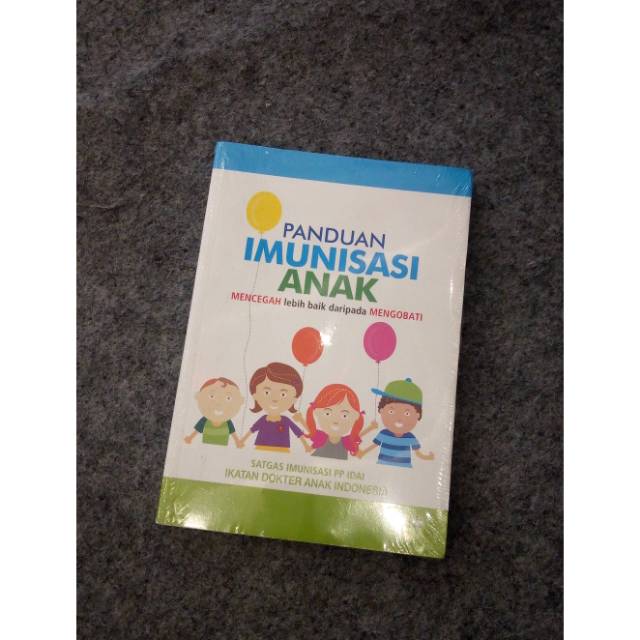 Panduan Imunisasi Anak - Satgas Imunisasi PP IDAI