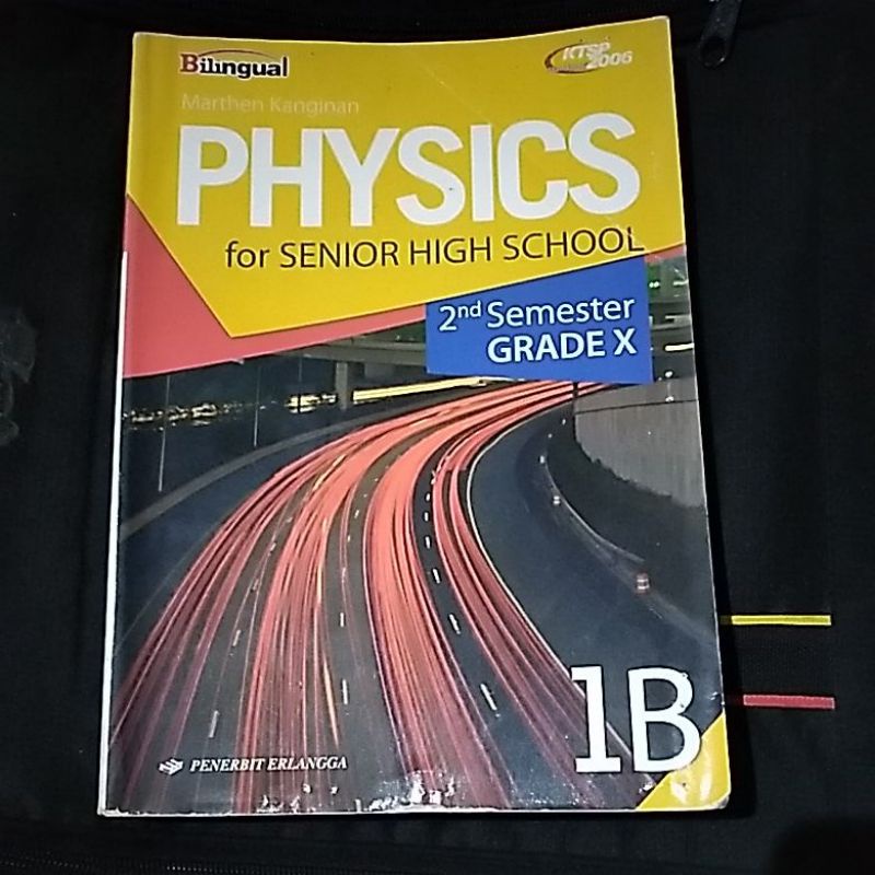 PHYSICS FOR SENIOR HIGH SCHOOL X/ 1B BILINGUAL KTSP 2006 ERLANGGA