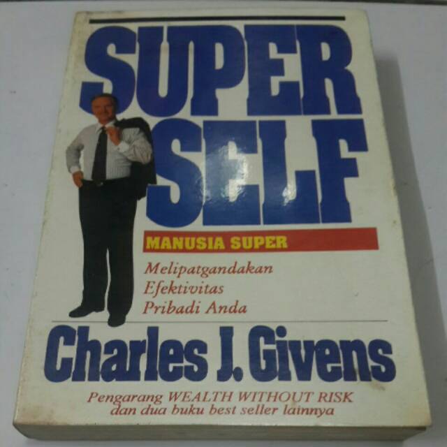 SUPER SELF (MANUSIA SUPER) : Melipatgandakan Efektivitas Pribadi Anda