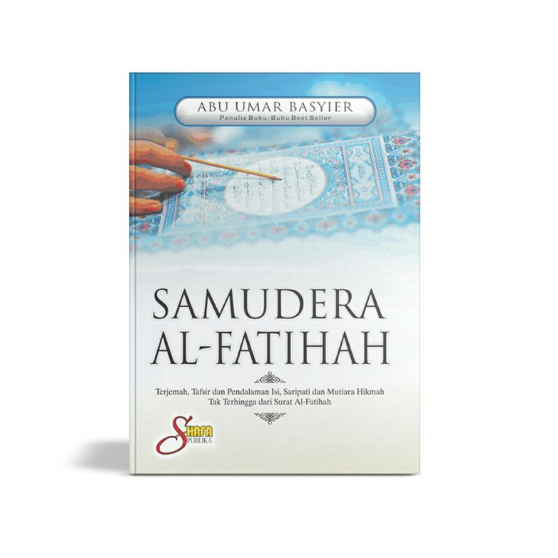 Buku Samudera Al-Fatihah, Terjemah, Tafsir Dan Pendalaman Isi, Saripati Dan Mutiara Hikmah Tak Terhi