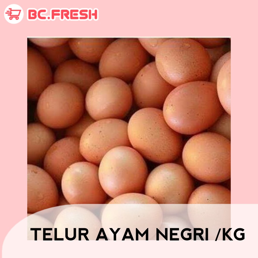 

Telur ayam negri per Kg