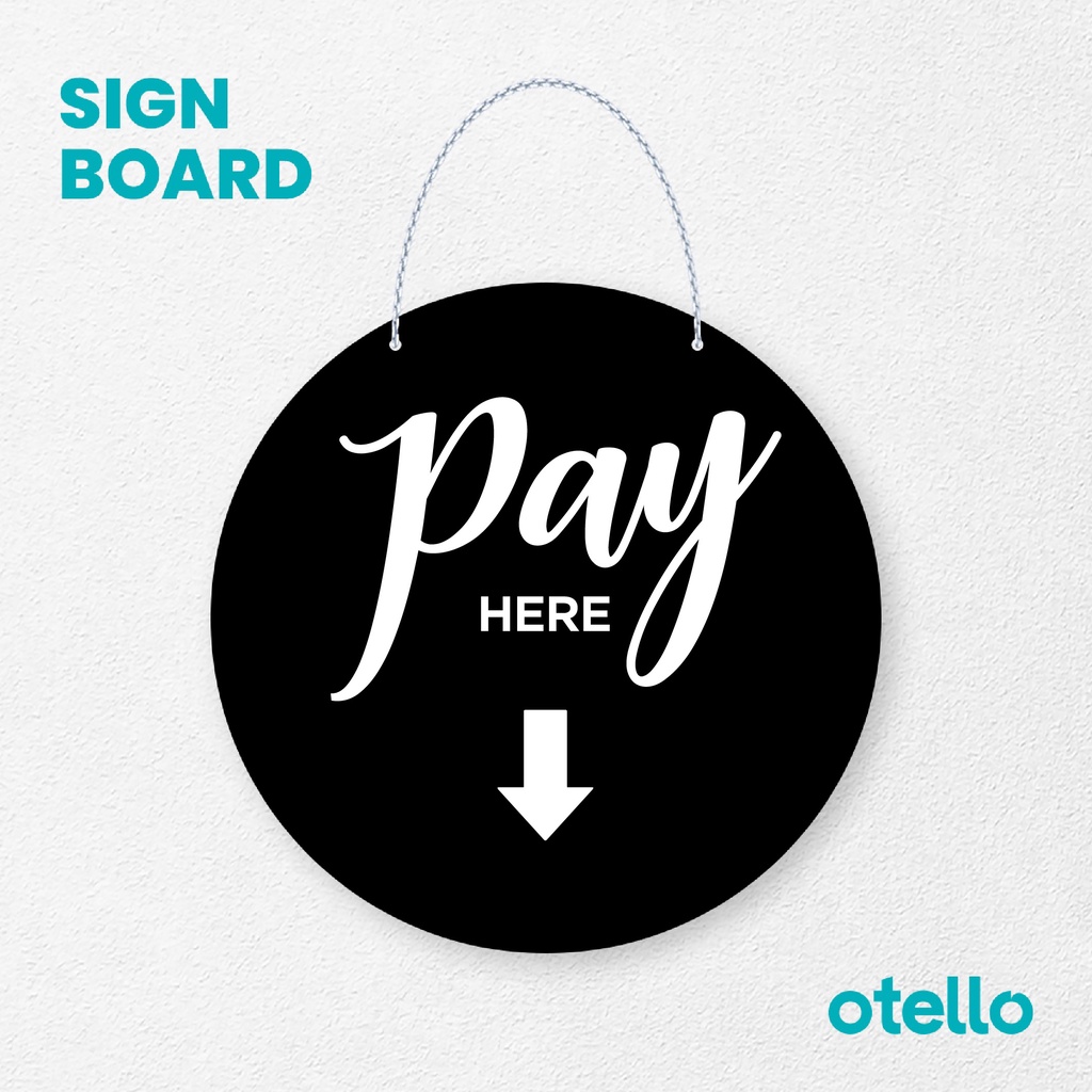 Otello Sign Pay Here Signage Board Acrylic Gantung Akrilik Rantai Petunjuk Toko Modern Minimalist Kafe Restoran Kantor Gedung Cafe