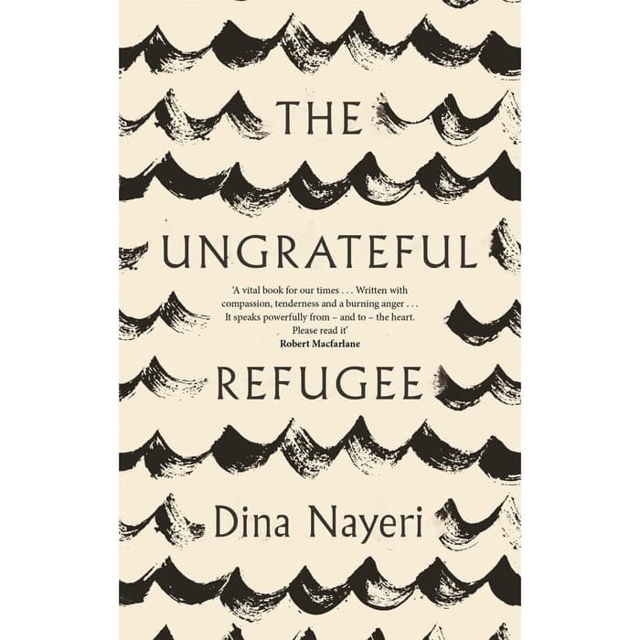 Buku - The Ungrateful Refugee by Dina Nayeri