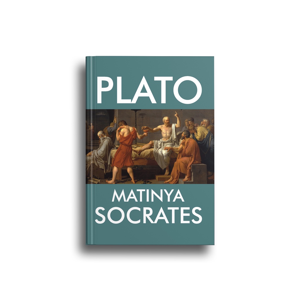 Buku Filsafat Karya Plato Matinya Socrates Refleksi Mendalam tentang Etika, Keadilan & Kematian