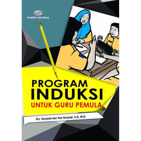 PROGRAM INDUKSI UNTUK GURU PEMULA - DARYANTO  - GAVA MEDIA