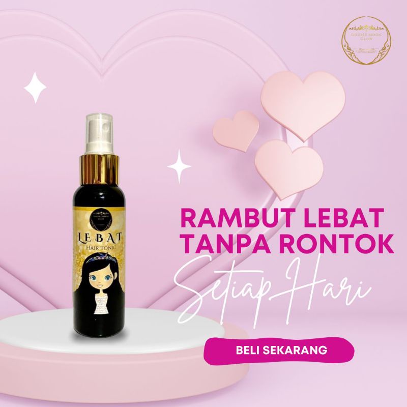 LEBAT ( Hair tonic ) penyubur rambut, serum rambut rontok, penyehat rambut, memperbaiki rambut rusak