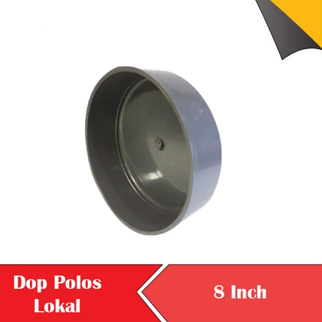 Spesial Sale Dop Pipa PVC Polos Lokal Cap Tutup Pralon Paralon 8 inch