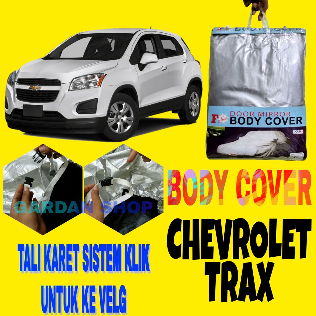 Body Cover Chevy TRAX Sarung Penutup Bodi Mobil Car Cover Trax Turbo Ada Tali Karet KLIK Ke Velg