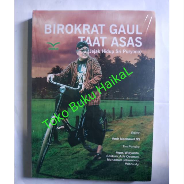 

Buku Birokrat Gaul Taat Asas (Jejak Hidup Sri Puryono)