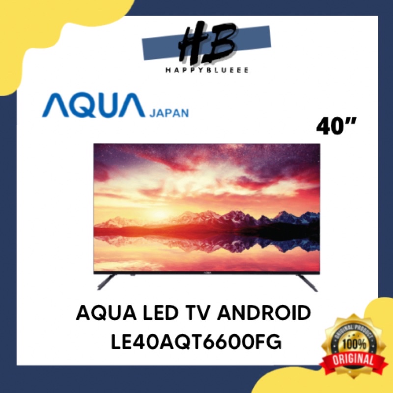 AQUA LED TV ANDROID 40 INCH LE40AQT6600FG - ANDROID TV AQUA 40” 40AQT6600