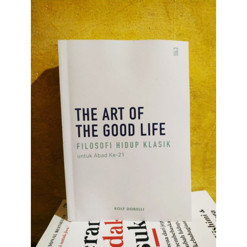 THE ART OF THE GOOD LIFE - ROLF DOBELLI