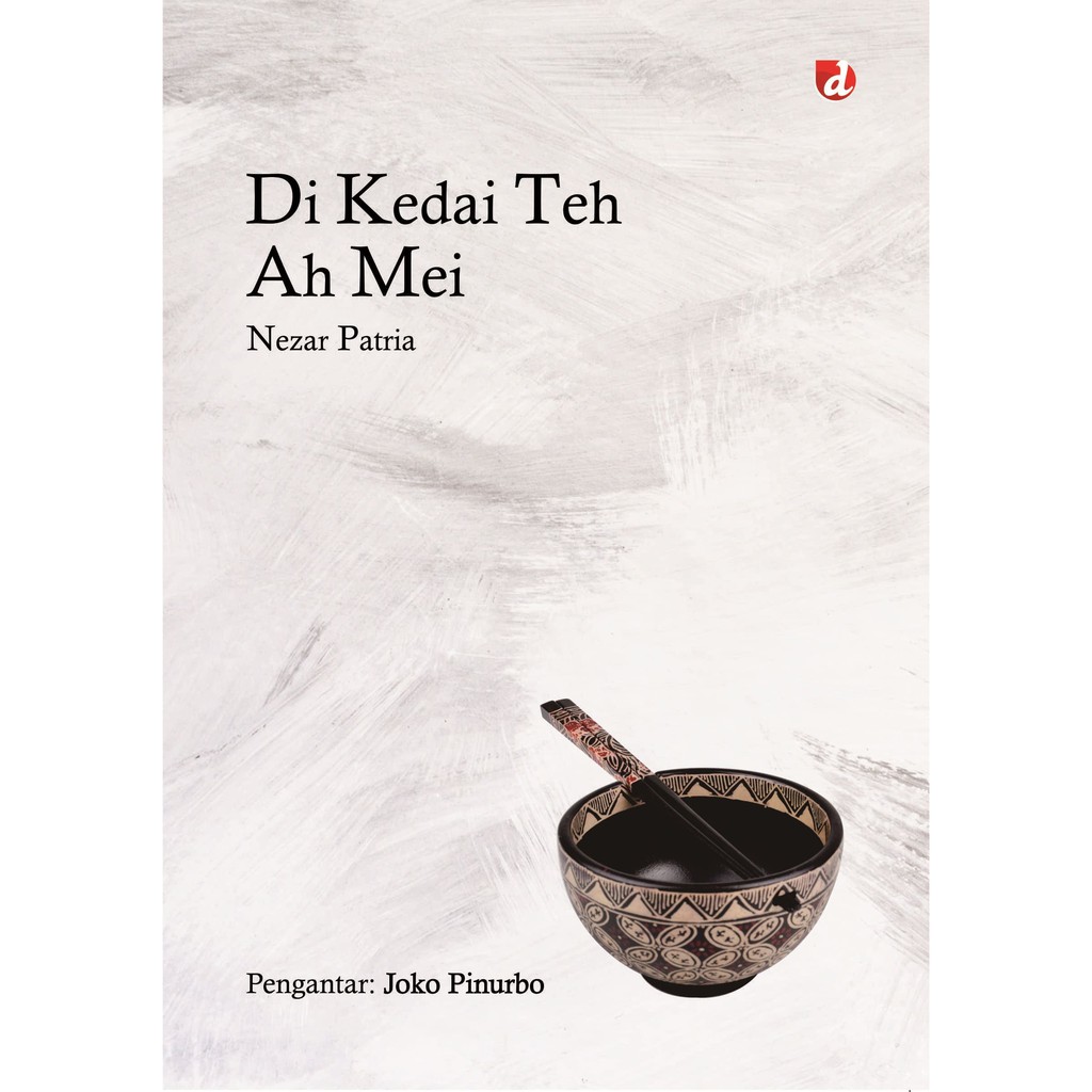 

DI KEDAI TEH AH MEI - Nezar Patria