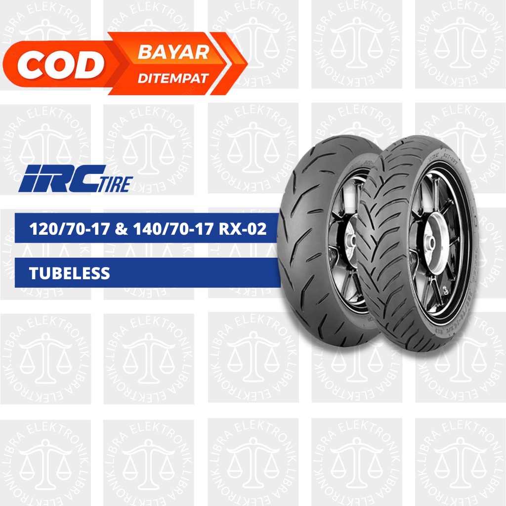 Ban Motor Sepasang IRC RX-02 R RING 17 Ukuran 120/70 & 140/70 TUBELESS