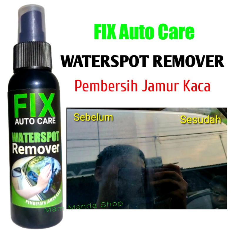 Pembersih Jamur Kaca Mobil / Waterspot Remover / Fix Auto Care