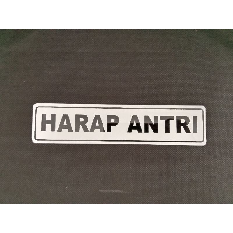 

sign label / sign board Harap Antri ukuran 19.5cm x 4.5cm