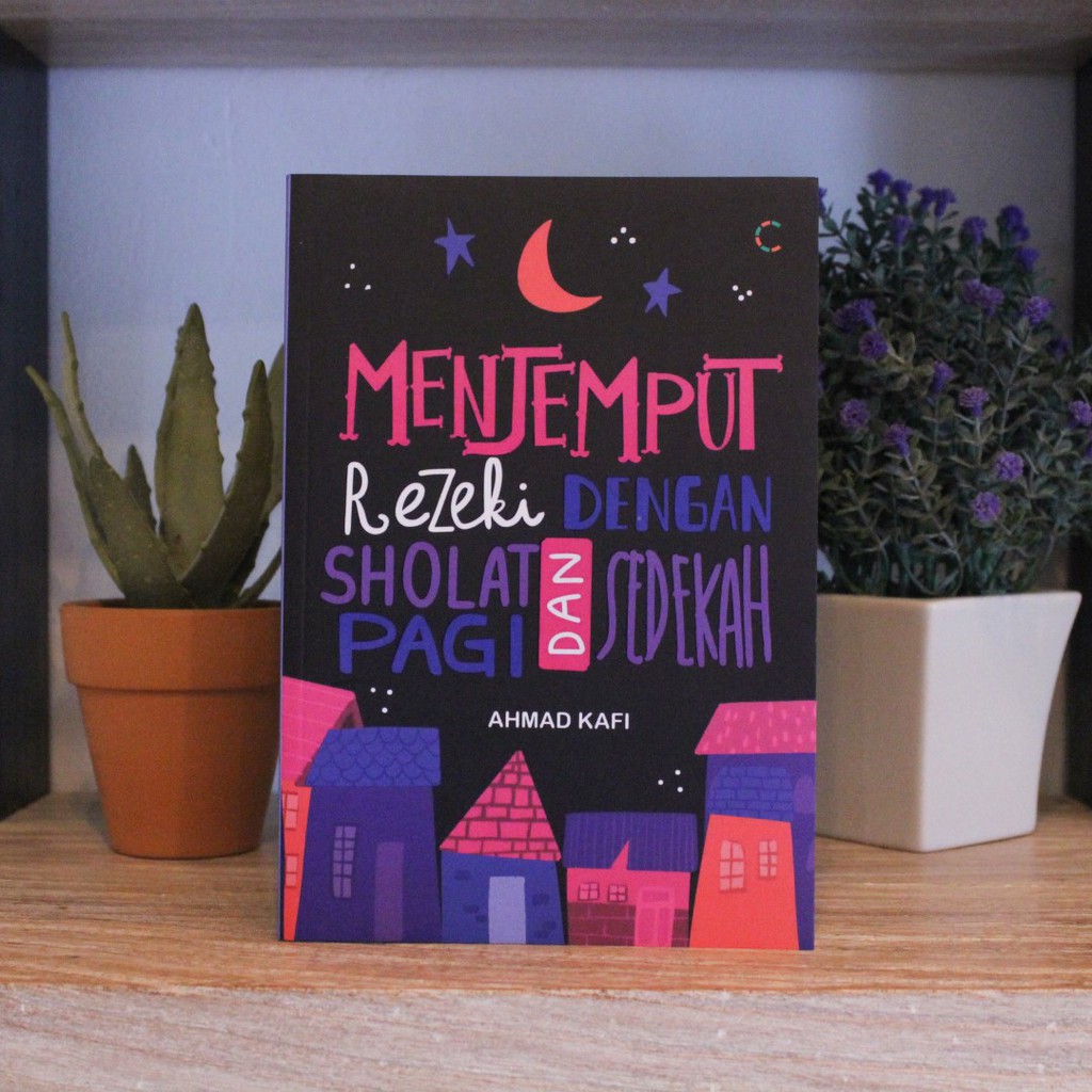 BUKU MOTIVASI : Menjemput Rezeki dengan Sholat Pagi dan Sedekah / Buku Inspirasi-1