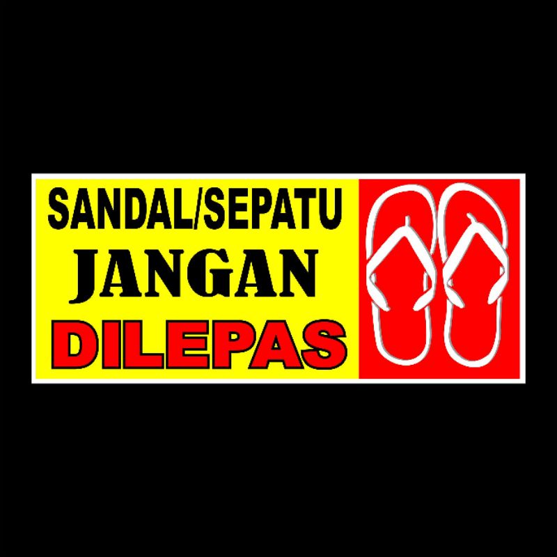

Sticker vinily sandal jangan dilepas (24cmX10cm)