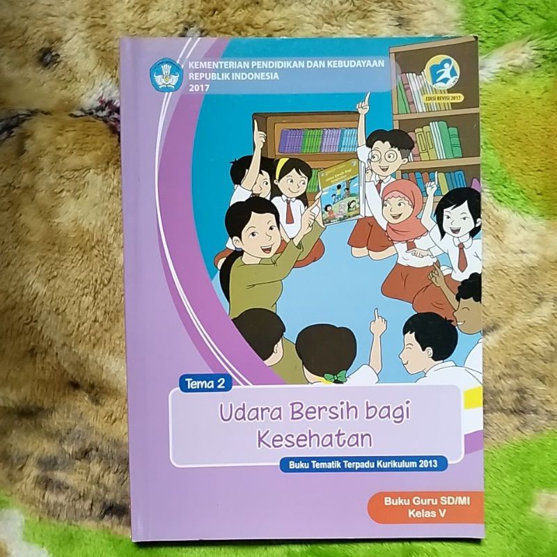 ORIGINAL BUKU GURU TEMATIK UDARA BERSIH BAGI KESEHATAN TEMA 2 KELAS 5 SD