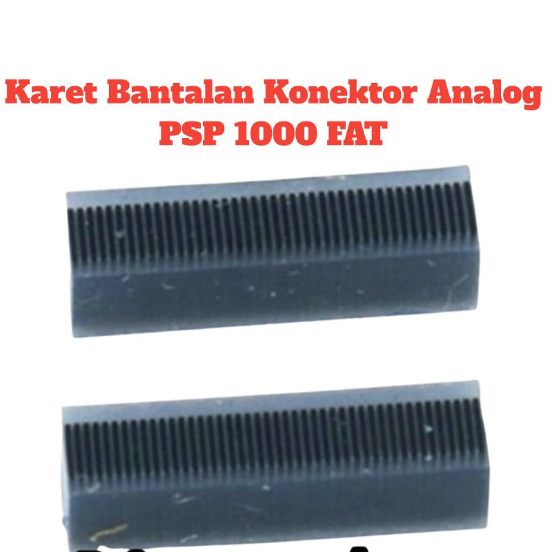 KARET BANTALAN KONEKTOR ANALOG PSP 1000 FAT