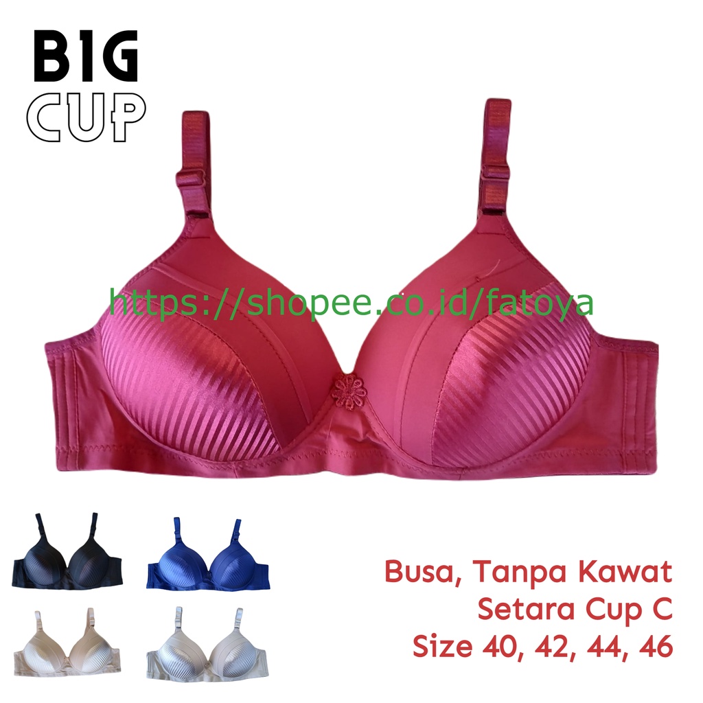 Bra BH Busa Tanpa Kawat BIG CUP BESAR  Size 40-42-44-46