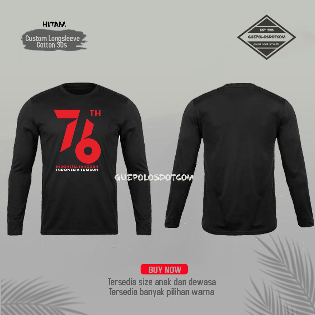 KAOS AGUSTUSAN 76 TAHUN INDONESIA TANGGUH LENGAN PANJANG