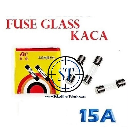 x10 Fuse Kaca 15A Ukuran 6x30 Mm Besar 250VAC Sekring Sekering Glass 6x30 Besar Isi 10 Buah