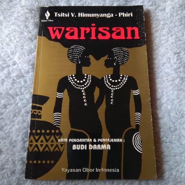 WARISAN, NOVEL TSITSI V. HIMUNYANGA-PHIRI KATA PENGANTAR DAN PENERJEMAH BUDI DARMA