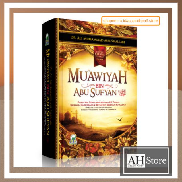 Biografi Sahabat Muawiyah bin Abu Sufyan | Sejarah Islam | Khalifah